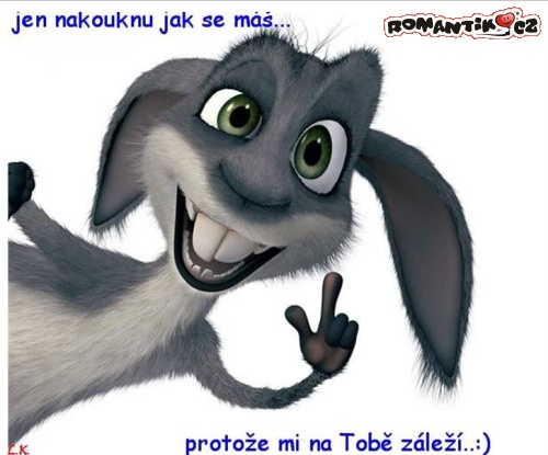 Jen nakouknu jak se máš